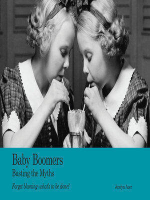 cover image of Baby Boomers: Busting the Myths